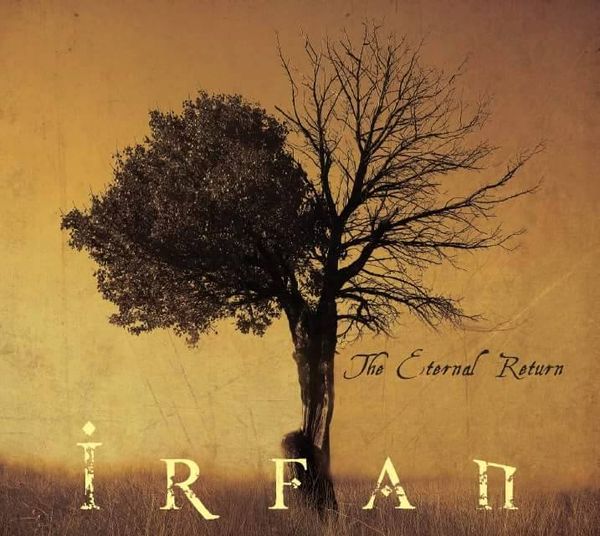 Cover: Irfan-The Eternal Return