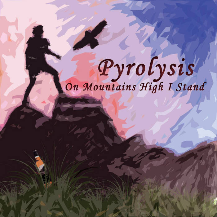 Cover: Pyrolysis-On Mountains High I Stand